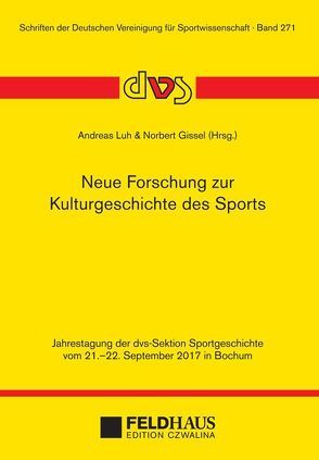 Neue Forschung zur Kulturgeschichte des Sports von Gissel,  Norbert, Luh,  Andreas