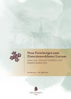 Neue Forschungen zum Zisterzienserkloster Loccum. von Boeck,  Urs, Haas,  Irmgard, Kruhöffer,  Gerald, Kruppa,  Nathalie, Mager,  Inge, Otte,  Hans, Rösener,  Werner, Sosnitza,  Simon, Ulrich,  Ludolf