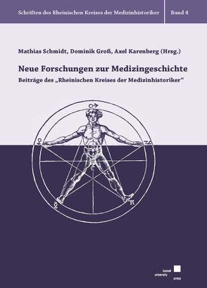 Neue Forschungen zur Medizingeschichte von Groß,  Dominik, Karenberg,  Axel, Schmidt,  Mathias