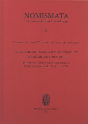 Neue Forschungen zur Münzprägung der Römischen Republik von Haymann,  Florian, Hollstein,  Wilhelm, Jehne,  Martin