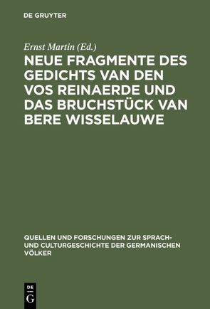 Neue Fragmente des Gedichts Van den Vos Reinaerde und das Bruchstück Van Bere Wisselauwe von Martin,  Ernst