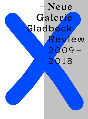 Neue Galerie Gladbeck von Freunde & Förderer der Neuen Galerie Gladbeck e.V., Hirsch,  Thomas, Tannert,  Christoph, Weggel,  Gerd