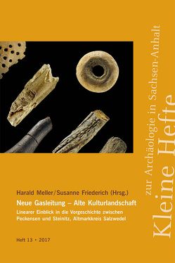 Neue Gasleitung – Alte Kulturlandschaft von Friederich,  Susanne, Meller,  Harald