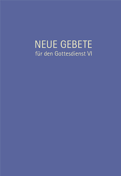 Neue Gebete für den Gottesdienst VI von Herrmann,  Eckhard