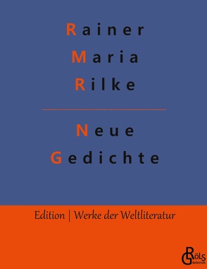 Neue Gedichte von Gröls-Verlag,  Redaktion, Rilke,  Rainer Maria