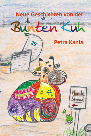 Neue Geschichten von der bunten Kuh von Kania,  Petra