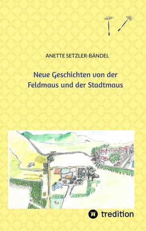 Neue Geschichten von der Feldmaus und der Stadtmaus von Horn,  Jane, Setzler-Bändel,  Anette