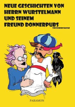 Neue Geschichten von Herrn Wurstelmann und seinem Freund Donnerpubs von Nalpak,  Flodur