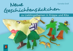 Neue Geschichtensäckchen zu Lieblingsthemen in Krippe und Kita von Groß,  Cornelia