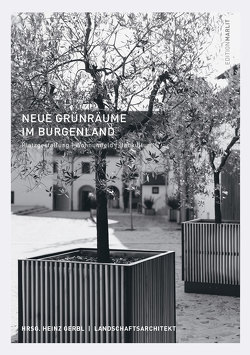 NEUE GRÜNRÄUME IM BURGENLAND von Bauer,  Klaus-Jürgen, Gerbl,  Heinz, Schatovich,  Rupert, Steiger-Moser,  Susanna