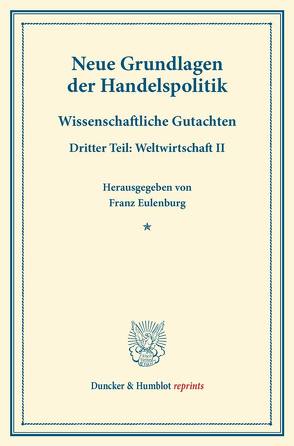 Neue Grundlagen der Handelspolitik. von Eulenburg,  Franz