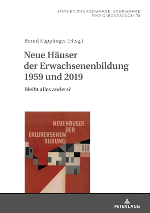 Neue Häuser der Erwachsenenbildung 1959 und 2019 von Käpplinger,  Bernd