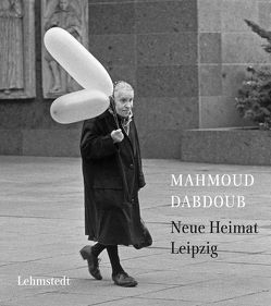 Neue Heimat Leipzig von Bertram,  Mathias, Dabdoub,  Mahmoud, Lehmstedt,  Mark