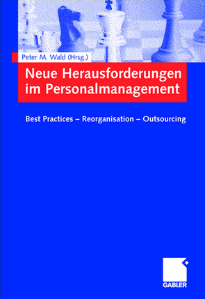 Neue Herausforderungen im Personalmanagement von Wald,  Peter M.