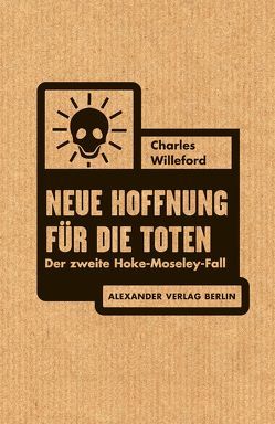 Neue Hoffnung für die Toten von Schmidt,  Rainer, Stremmel,  Jochen, Willeford,  Charles