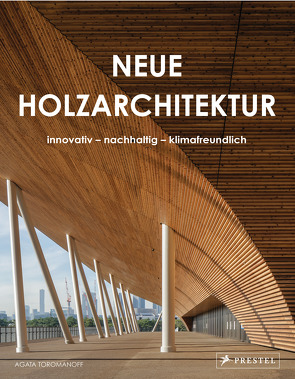 Neue Holzarchitektur von Schneider,  Nikolaus G., Toromanoff,  Agata