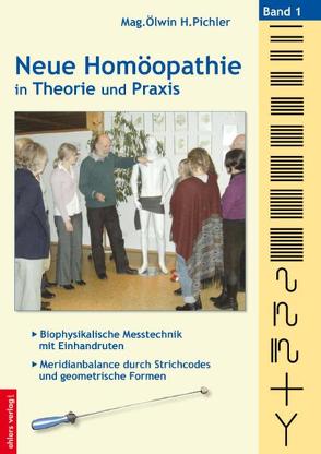 Neue Homöopathie in Theorie und Praxis von Pichler,  Mag. Ölwin H.