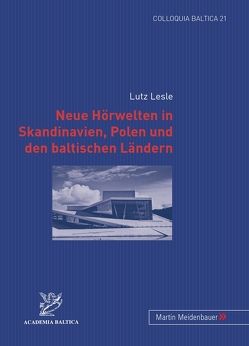 Neue Hörwelten in Skandinavien, Polen und den baltischen Ländern von Lesle,  Lutz