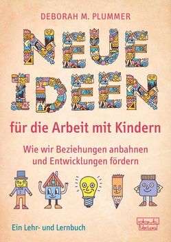 Neue Ideen für die Arbeit mit Kindern von Plummer,  Deborah M.