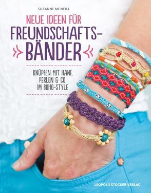 Neue Ideen für Freundschaftsbänder von McNeill,  Suzanne, Schön,  Nina