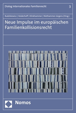 Neue Impulse im europäischen Familienkollisionsrecht von Budzikiewicz,  Christine, Heiderhoff,  Bettina, Klinkhammer,  Frank, Niethammer-Jürgens,  Kerstin