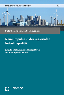 Neue Impulse in der regionalen Industriepolitik von Nordhause-Janz,  Jürgen, Rehfeld,  Dieter