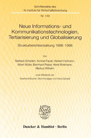 Neue Informations- und Kommunikationstechnologien, Tertiarisierung und Globalisierung. von Buckel,  Eberhard, Faust,  Konrad, Hofmann,  Herbert, Kronjäger,  Elke, Müller,  Albert, Pieper,  Bernhard, Rottmann,  Horst, Schaden,  Barbara, Schedl,  Hans, Wilhelm,  Markus