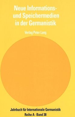 Neue Informations- und Speichermedien in der Germanistik von Barckow,  Klaus, Delabar,  Walter