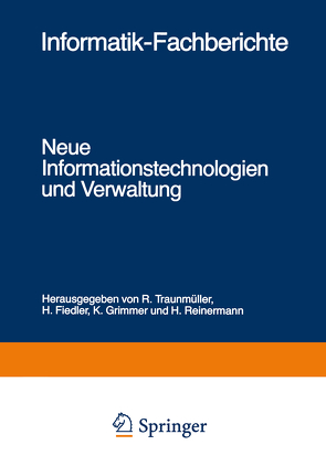 Neue Informationstechnologien und Verwaltung von Fiedler,  H., Grimmer,  K., Reinermann,  H., Traunmüller,  R.