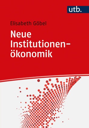 Neue Institutionenökonomik von Göbel,  Elisabeth