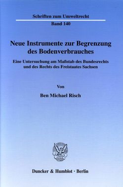 Neue Instrumente zur Begrenzung des Bodenverbrauches. von Risch,  Ben Michael