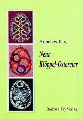 Neue Klöppel-Ostereier von Kirst,  Annelies