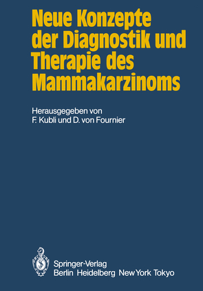 Neue Konzepte der Diagnostik und Therapie des Mammakarzinoms von Fournier,  D.v., Kubli,  F.