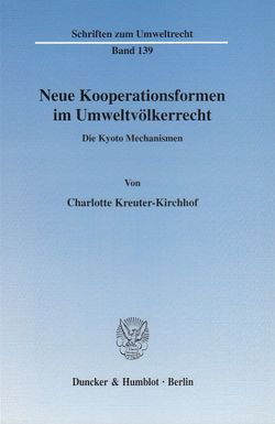 Neue Kooperationsformen im Umweltvölkerrecht. von Kreuter-Kirchhof,  Charlotte