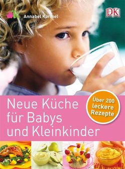 Neue Küche für Babys und Kleinkinder von Karmel,  Annabel