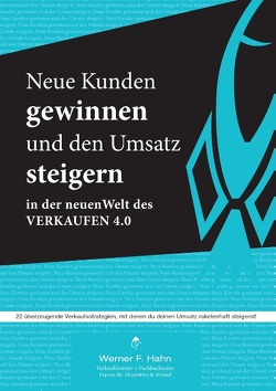 Neue Kunden gewinnen und den Umsatz steigern von Hahn,  Werner F.