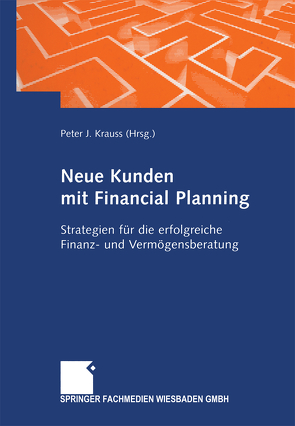 Neue Kunden mit Financial Planning von Krauss,  Peter J.