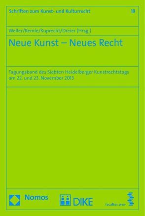 Neue Kunst – Neues Recht von Dreier,  Thomas, Kemle,  Nicolai, Kuprecht,  Karolina, Weller,  Matthias