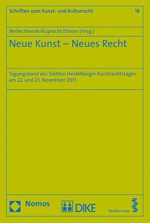 Neue Kunst – Neues Recht von Dreier,  Thomas, Kemle,  Nicolai, Kuprecht,  Karolina, Weller,  Matthias