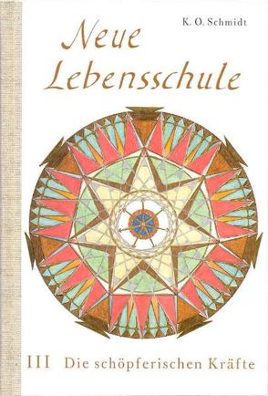 Neue Lebensschule von Schmidt,  K.O.