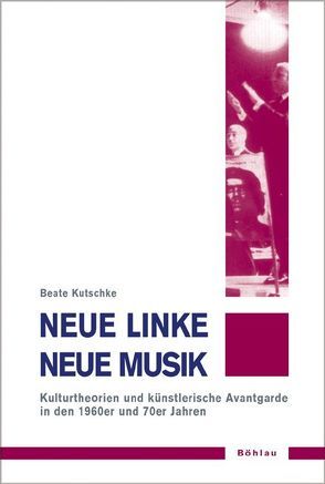 Neue Linke /Neue Musik von Kutschke,  Beate