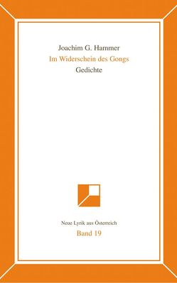 Neue Lyrik aus Österreich Band 19 von Joachim G.,  Hammer
