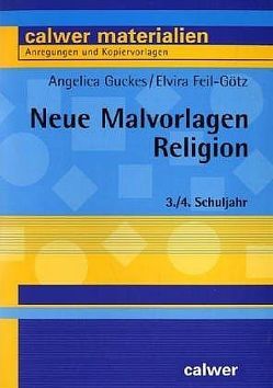 Neue Malvorlagen Religion von Feil-Götz,  Elvira, Guckes,  Angelica
