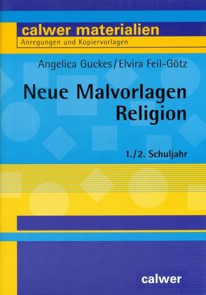 Neue Malvorlagen Religion von Feil-Götz,  Elvira, Guckes,  Angelica