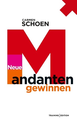 Neue Mandanten gewinnen von Schön,  Carmen