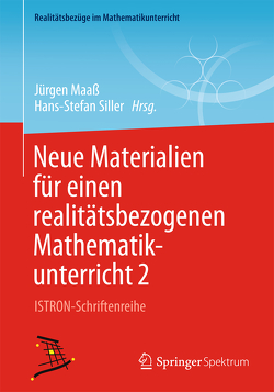 Neue Materialien für einen realitätsbezogenen Mathematikunterricht 2 von Maaß,  Jürgen, Siller,  Hans-Stefan