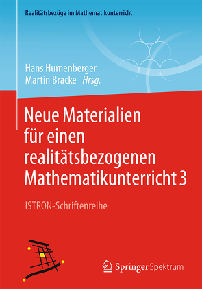 Neue Materialien für einen realitätsbezogenen Mathematikunterricht 3 von Bracke,  Martin, Humenberger,  Hans
