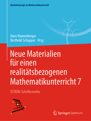 Neue Materialien für einen realitätsbezogenen Mathematikunterricht 7 von Humenberger,  Hans, Schuppar,  Berthold