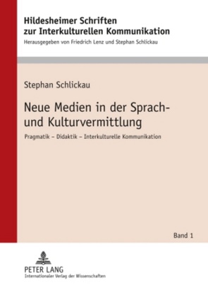 Neue Medien in der Sprach- und Kulturvermittlung von Schlickau,  Stephan