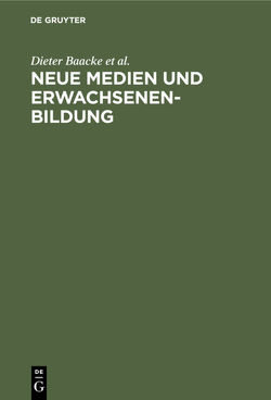 Neue Medien und Erwachsenenbildung von Baacke,  Dieter, Schäfer,  Erich, Treumann,  Klaus P., Volkmer,  Ingrid